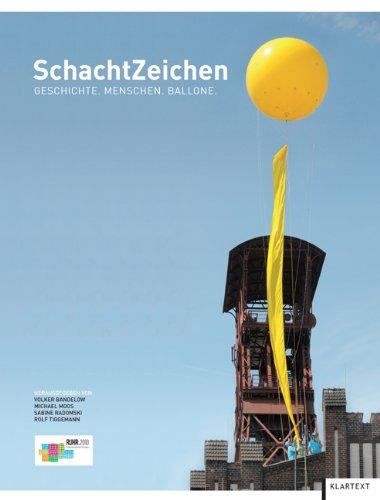 Schachtzeichen: Geschichte. Menschen. Ballone