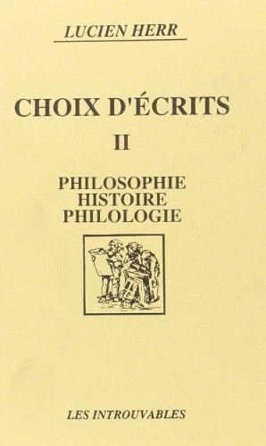 Choix d'écrits. Vol. 2. Philosophie, histoire, philologie