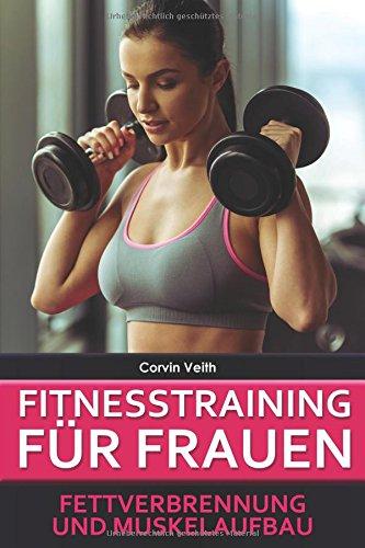 Fitnesstraining für Frauen: Fettverbrennung und Muskelaufbau