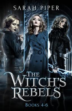 The Witch's Rebels: Books 4-6 (The Witch's Rebels Collection, Band 2)