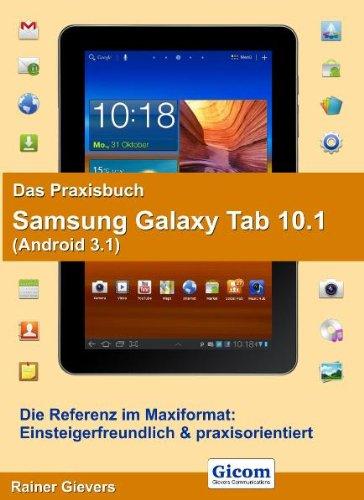 Das Praxisbuch Samsung Galaxy Tab 10.1 (Android 3.1)