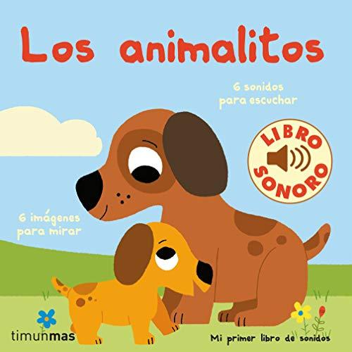 Los animalitos. Mi primer libro de sonidos (Libros con sonido)