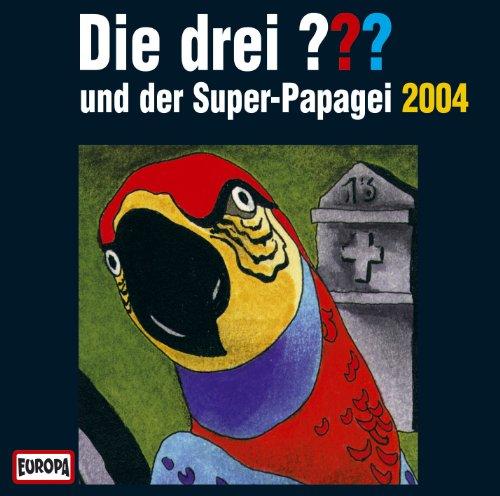 Die drei Fragezeichen und der Super-Papagei 2004