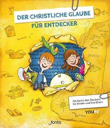 Der christliche Glaube für Entdecker: Die Basics des Glaubens für Kinder und ihre Eltern.