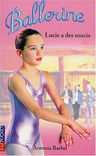 Ballerine. Vol. 9. Lucie a des soucis