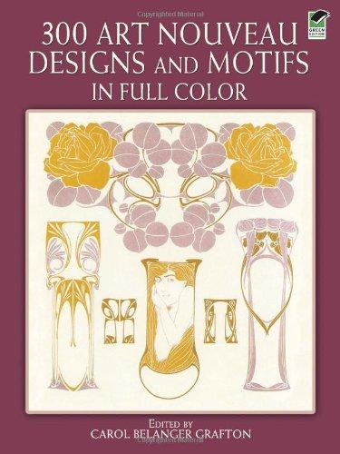 300 Art Nouveau Designs and Motifs in Full Color (Dover Pictorial Archives)