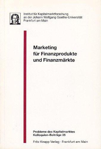 Marketing für Finanzprodukte und Finanzmärkte