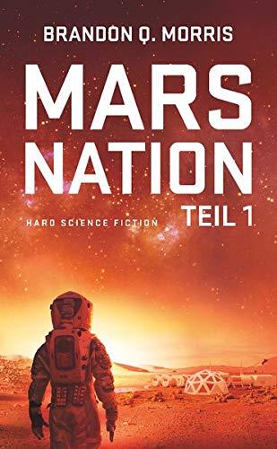 Mars Nation 1: Hard Science Fiction (Mars-Trilogie)