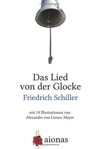 Das Lied von der Glocke: mit 19 Illustrationen von Alexander von Liezen-Mayer