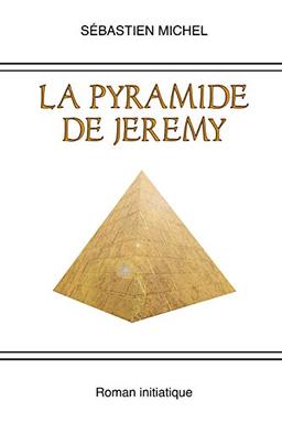 La pyramide de Jeremy: Un roman initiatique