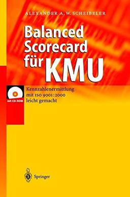 Balanced Scorecard für KMU: Kennzahlenermittlung mit ISO 9001: 2000 leicht gemacht