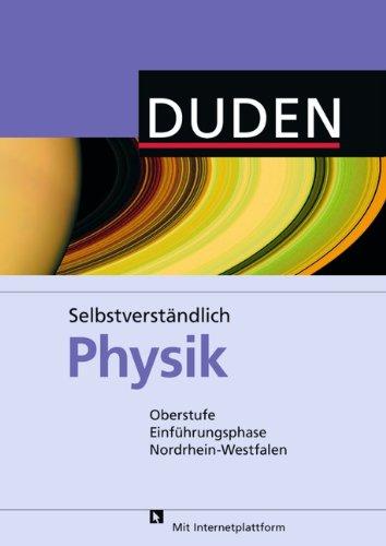 Selbstverständlich Physik - Nordrhein-Westfalen: Oberstufe Einführungsphase - Schülerbuch