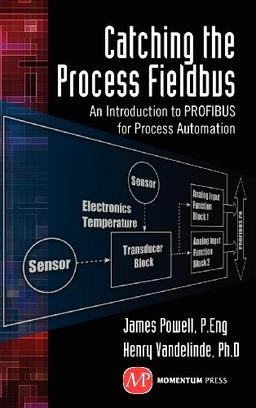 Catching the Process Fieldbus: An Introduction to Profibus for Process Automation