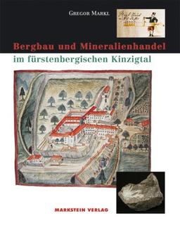 Bergbau und Mineralienhandel im fürstenbergischen Kinzigtal