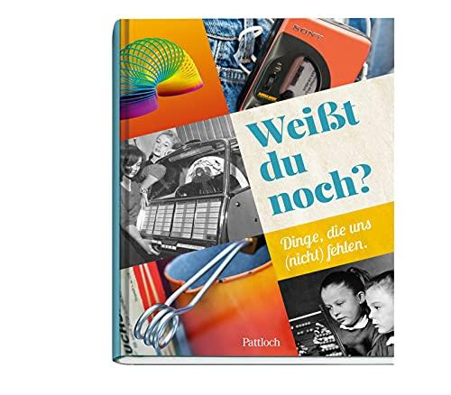 Weißt du noch?: Dinge, die uns (nicht) fehlen