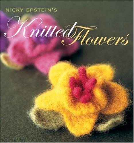 Nicky Epstein's Knitted Flowers