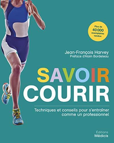 Savoir courir : techniques et conseils pour s'entraîner comme un professionnel