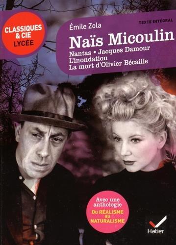 Naïs Micoulin : 1884 : avec une anthologie du réalisme au naturalisme. Nantas. Jacques Damour