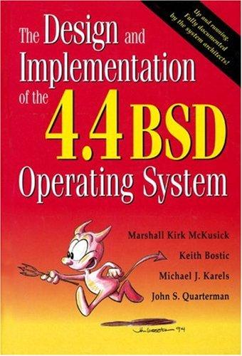 The Design and Implementation of the 4.4 BSD Operating System (Addison-Wesley UNIX and Open Systems Series)