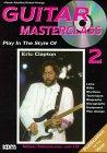 Guitar Masterclass, m. CD-Audio, Bd.2, Play In The Style Of Eric Clapton, m. CD-Audio