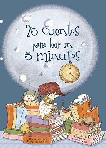 25 cuentos para leer en 5 minutos (Antología de cuentos cortos)