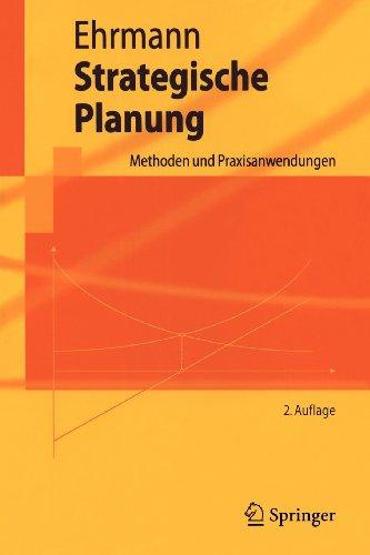 Strategische Planung: Methoden und Praxisanwendungen (Springer-Lehrbuch) (German Edition)