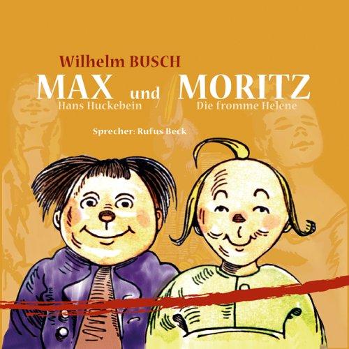 Max und Moritz. CD: Hans Huckebein / Die fromme Helene