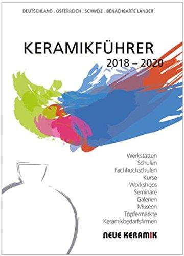 Keramikführer 2018 - 2020: Deutschland.Österreich.Schweiz.Benachbarte Länder