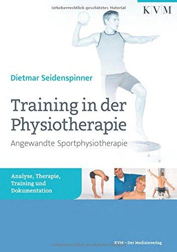 Training in der Physiotherapie: Angewandte Sportphysiotherapie