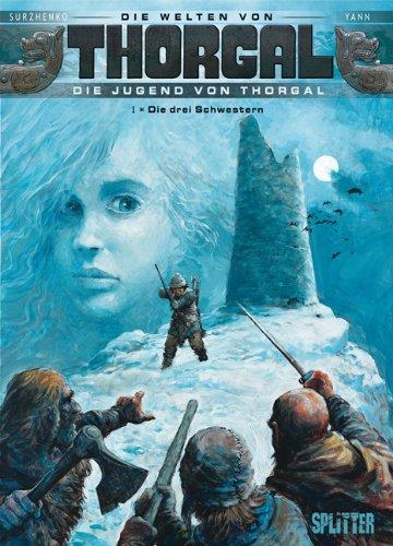 Thorgal - Die Welten von Thorgal. Die Jugend von Thorgal 01. Die drei Schwestern