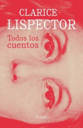 Todos los cuentos (Biblioteca Clarice Lispector, Band 14)