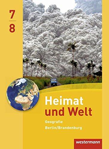 Heimat und Welt Geografie für die Sekundarstufe I in Berlin und Brandenburg - Ausgabe 2016: Schülerband 7/8