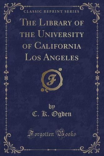 Ogden, C: Library of the University of California Los Angele