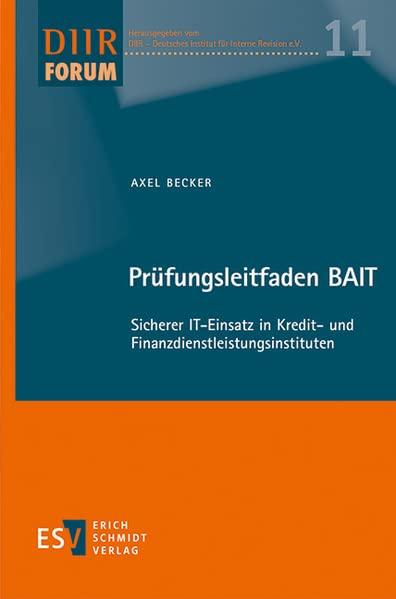 Prüfungsleitfaden BAIT: Sicherer IT-Einsatz in Kredit- und Finanzdienstleistungsinstituten (DIIR-Forum)