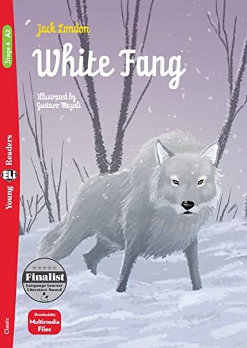 White Fang: Lektüre + Downloadable Multimedia Files (Young ELI Readers)