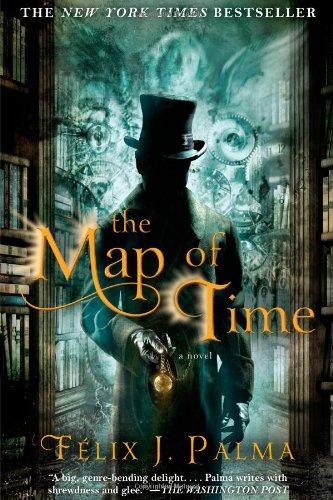 The Map of Time: A Novel (The Map of Time Trilogy, Band 1)