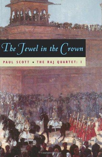 The Raj Quartet, Volume 1 Raj Quartet, Volume 1 Raj Quartet, Volume 1: The Jewel in the Crown the Jewel in the Crown the Jewel in the Crown: The Jewel in the Crown Vol 1