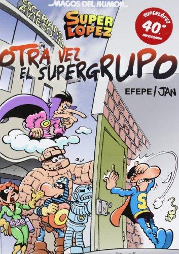 Otra vez el Super Grupo (Bruguera Clásica, Band 156)