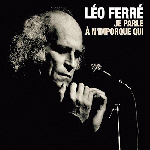 Leo Ferre - Je Parle A N'importe Qui