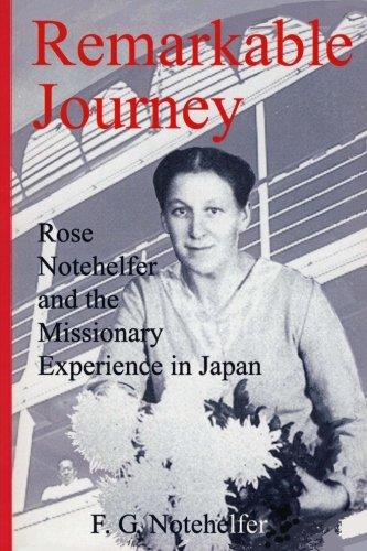 Remarkable Journey:: Rose Notehelfer and the Missionary Experience in Japan