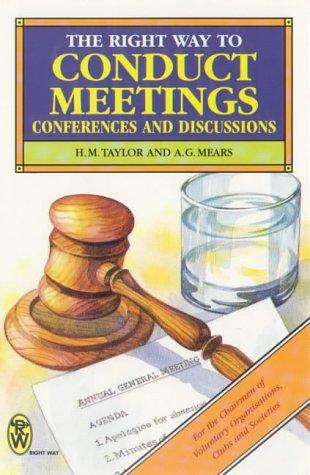 The Right Way to Conduct Meetings, Conferences and Discussions (Paperfronts S.)