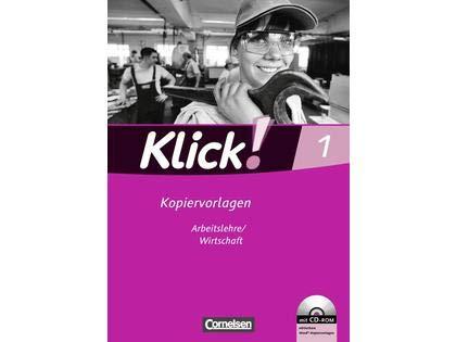 Klick! Arbeitslehre/Wirtschaft: Band 1 - Kopiervorlagen mit CD-ROM