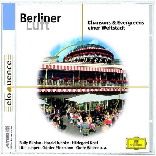 Berliner Luft. Chansons & Evergreens einer Weltstadt