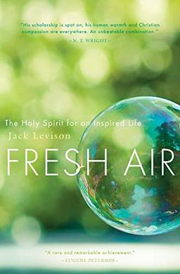 Fresh Air: The Holy Spirit for an Inspired Life