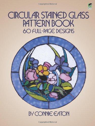 Circular Stained Glass Pattern Book: 60 Full-Page Designs (Dover Pictorial Archives)