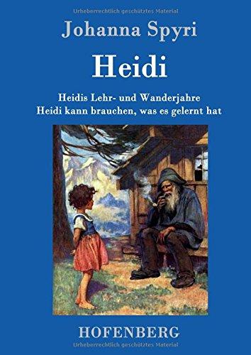 Heidis Lehr- und Wanderjahre / Heidi kann brauchen, was es gelernt hat: Beide Bände in einem Buch