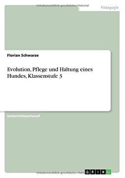 Evolution, Pflege und Haltung eines Hundes, Klassenstufe 3