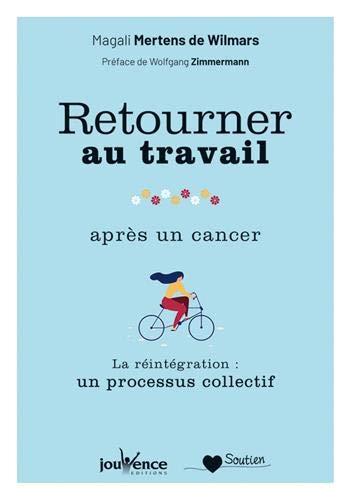 Retourner au travail après un cancer : la réintégration : un processus collectif