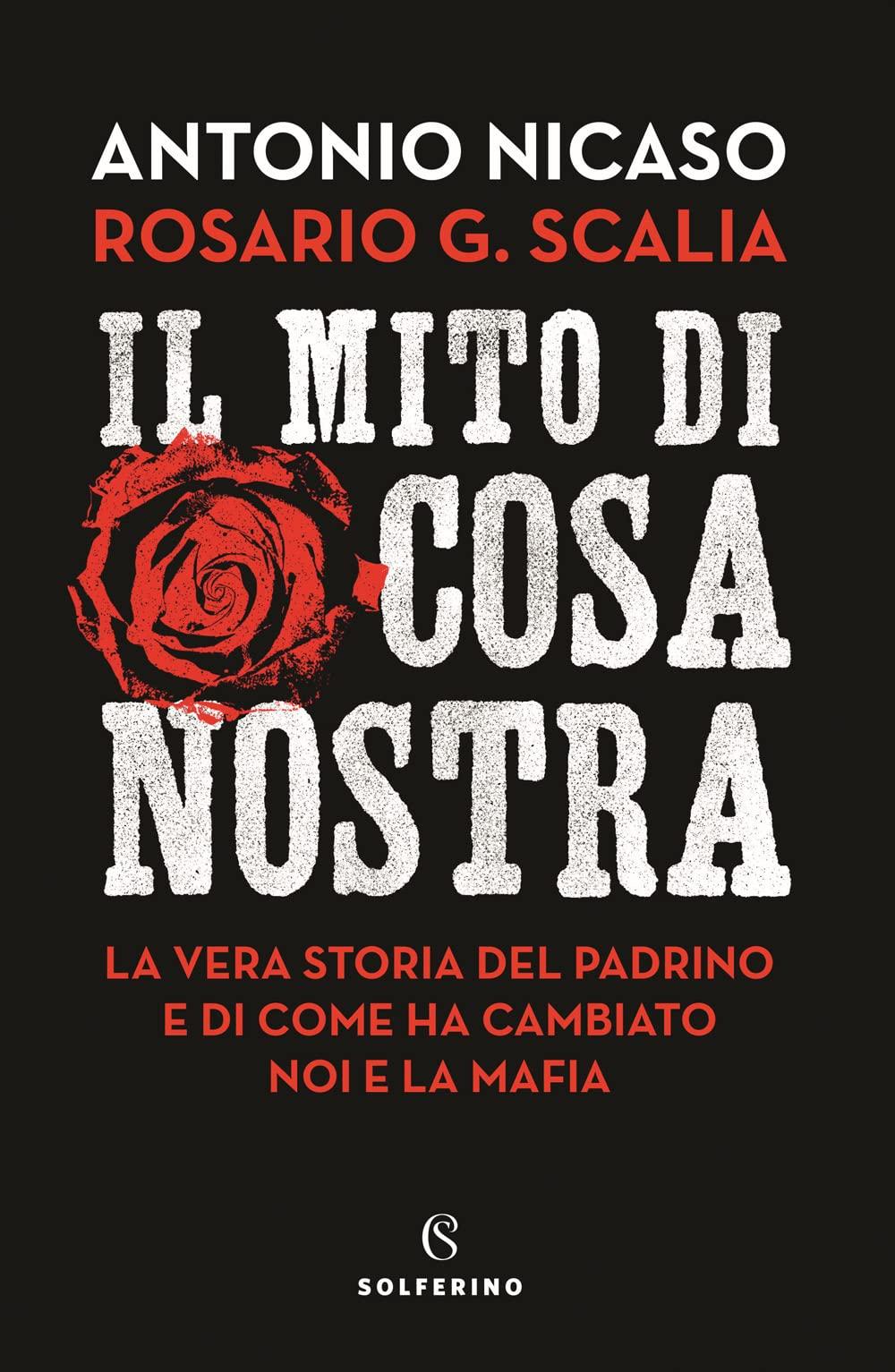 Il mito di Cosa nostra. La vera storia del Padrino e di come ha cambiato noi e la mafia