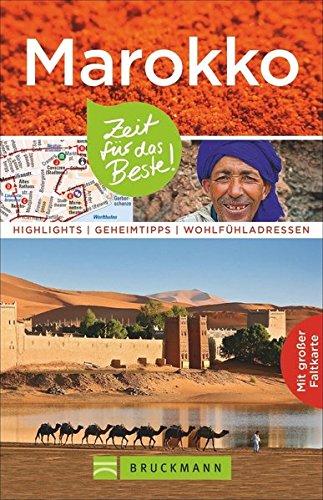 Marokko Reiseführer: Zeit für das Beste. Highlights, Geheimtipps, Wohlfühladressen zwischen Mittelmeer und Atlantischem Ozean mit Marrakesch und Casablanca. Mit Karte zum Herausnehmen.